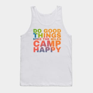 Do the Good things Hike the Miles Camp Happy Tank Top